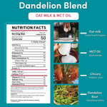 Dandelion blend nutrition facts panel with oat milk & MCT oil callouts