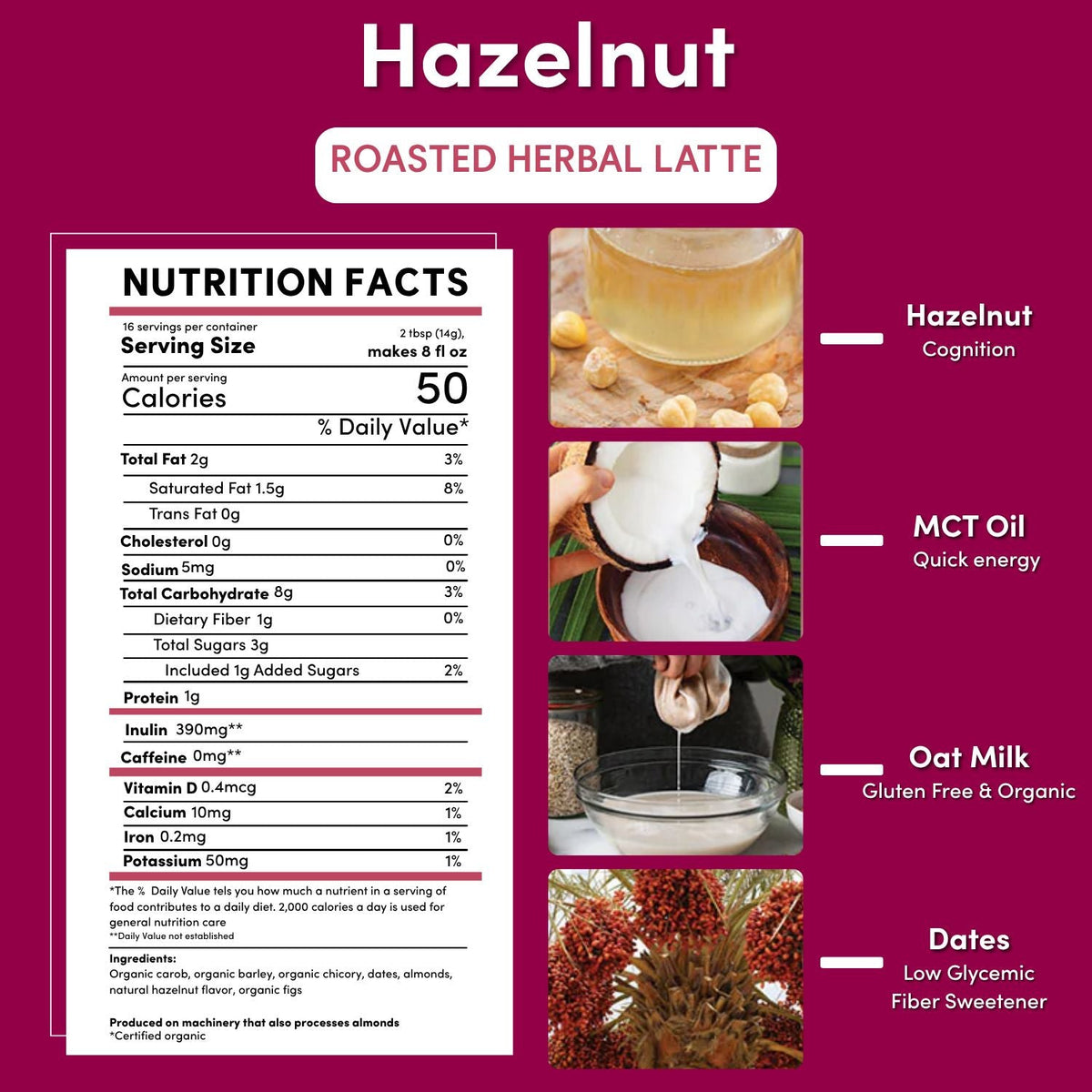 Hazelnut roasted herbal latte nutrition facts panel with hazelnut, MCT oil, and oat milk