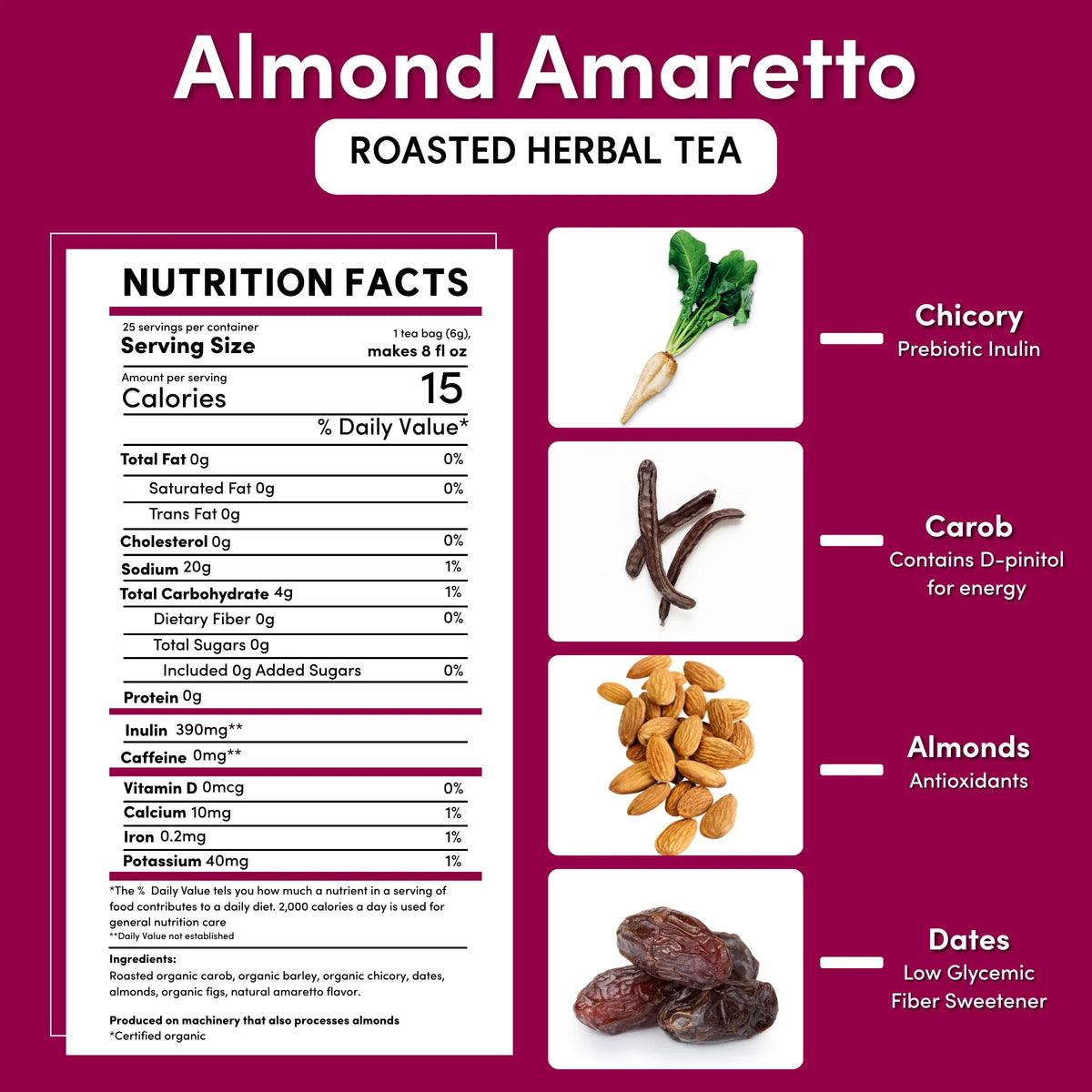 Nutrition facts panel for almond amaretto roasted herbal tea with chicory and almonds