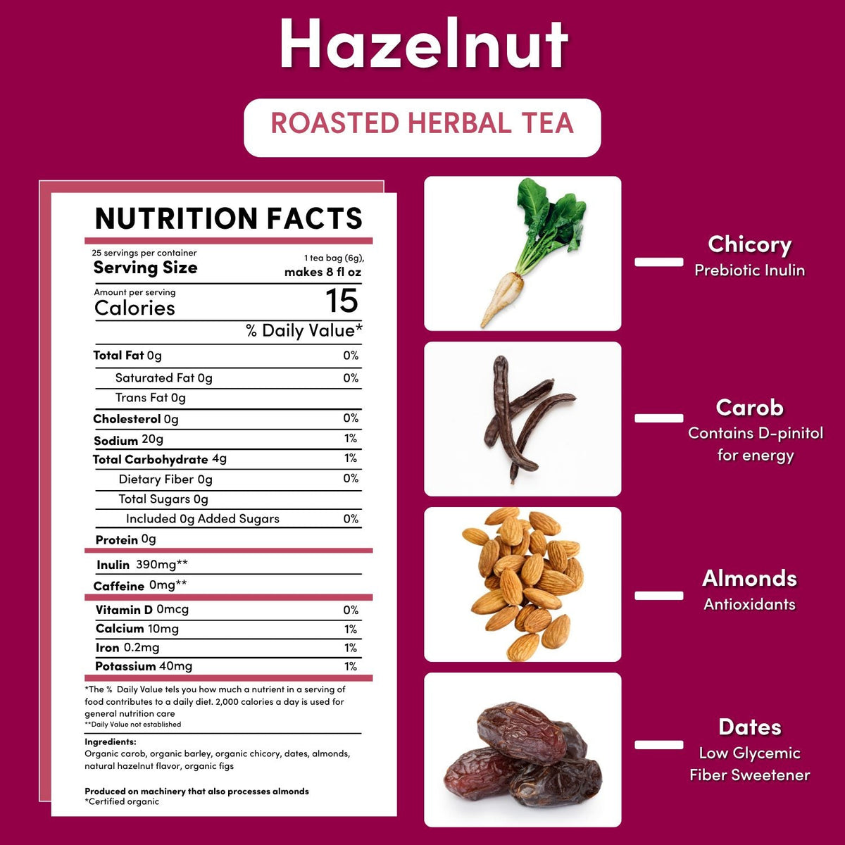 Hazelnut roasted herbal tea nutrition facts panel with ingredients and nutrient list