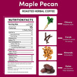 Nutrition facts panel for Teeccino Maple Pecan roasted herbal coffee