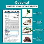 Coconut dandelion herbal coffee alternative nutrition facts panel with benefits list