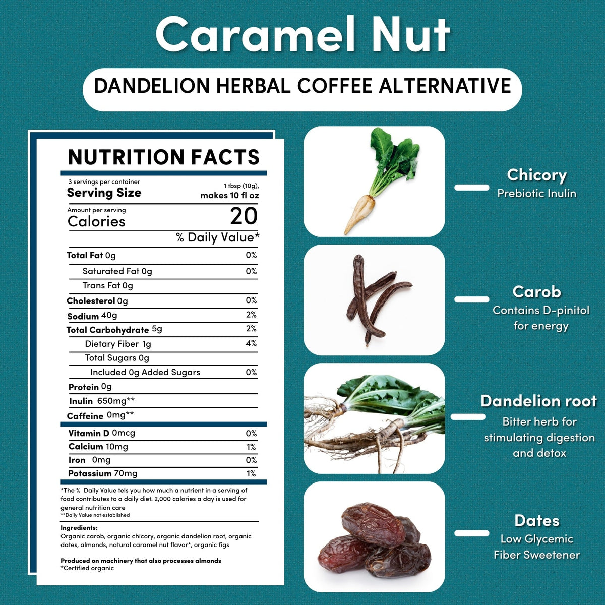 Caramel nut dandelion herbal coffee nutrition facts panel with nutrition and botanicals